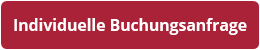 Individuelle Buchungsanfrage